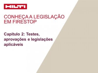 Conheça a legislação em Firestop - Capítulo 2: Testes, aprovações e legislações aplicáveis 