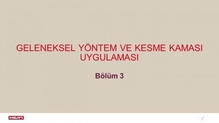 Bölüm 3 - Geleneksel Yöntem ve Kesme Kaması Uygulaması 