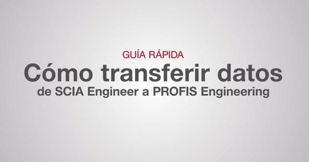 Guía Rápida de Integración de SCIA Engineer a PROFIS Engineering